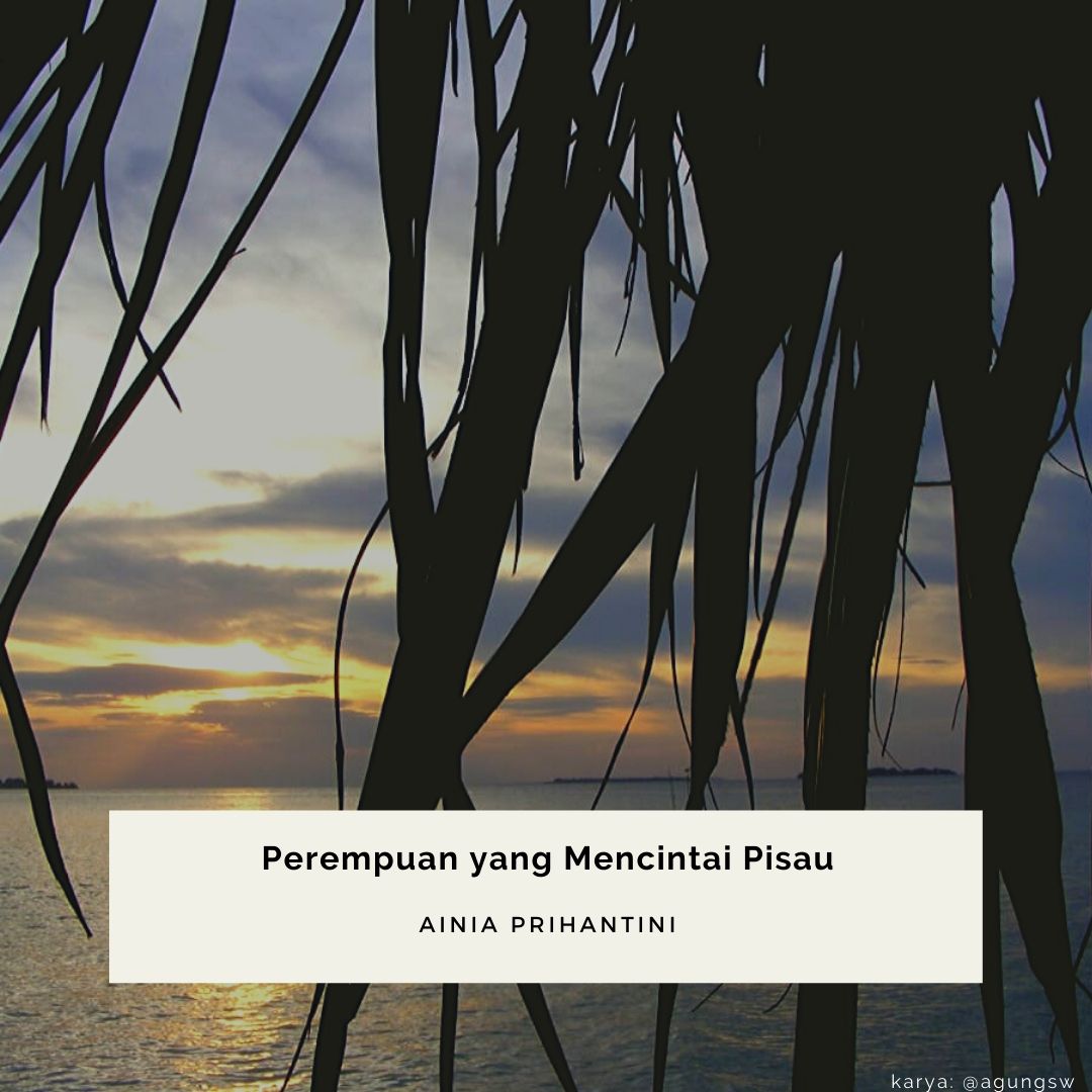 Perempuan yang Mencintai Pisau Perempuan yang Mencintai Pisau