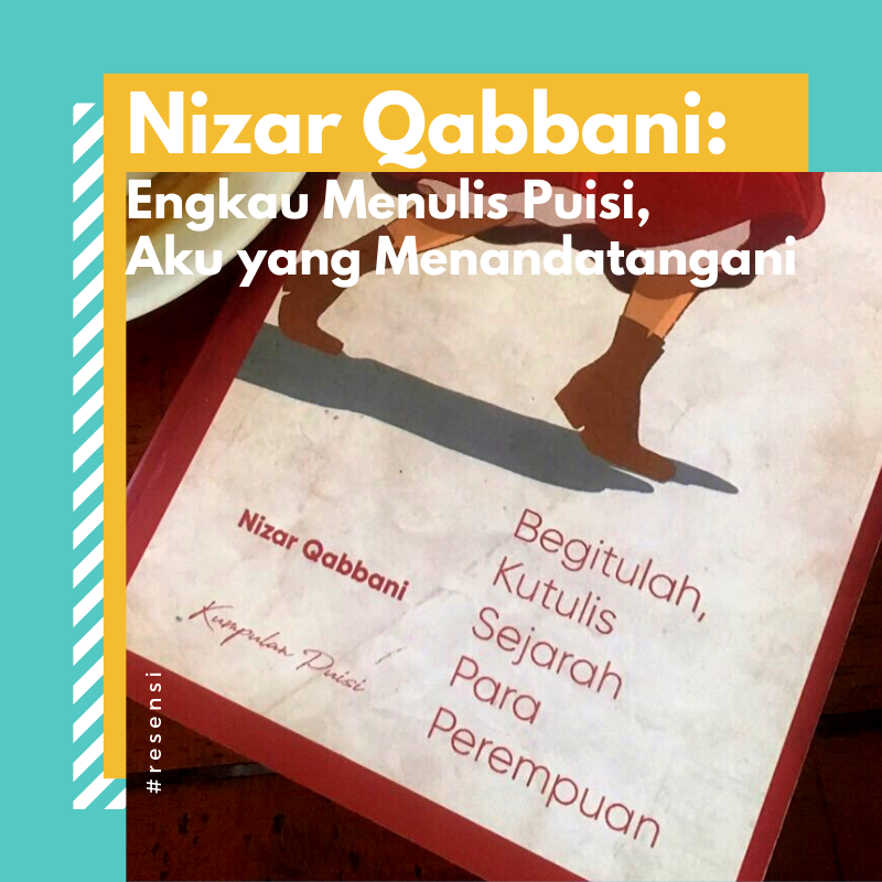 Nizar Qabbani: Engkau Menulis Puisi, Aku yang Menandatangani