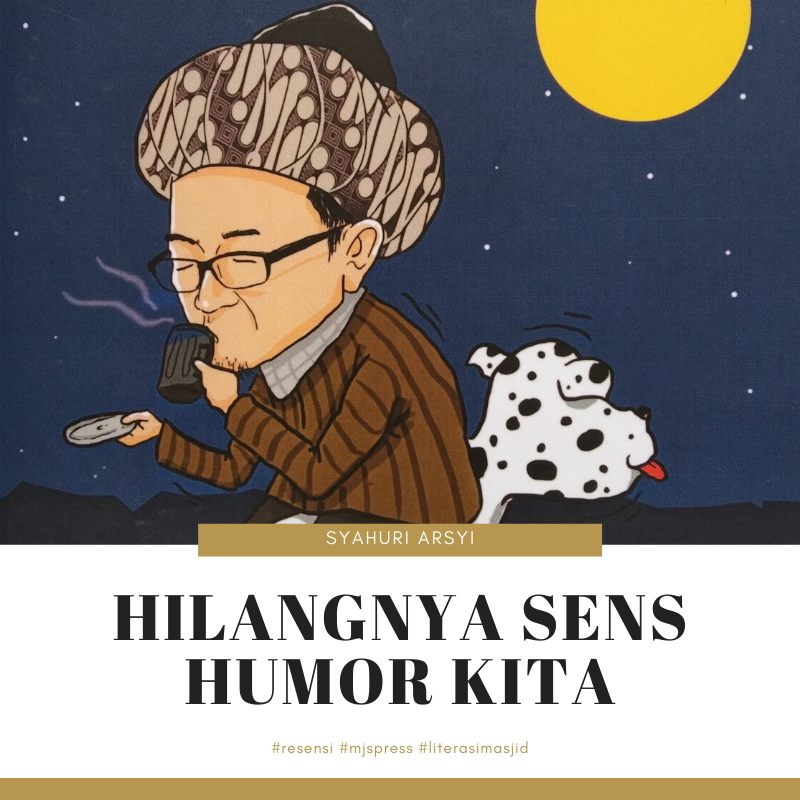 Hilangnya Sens Humor Kita Hilangnya Sens Humor Kita