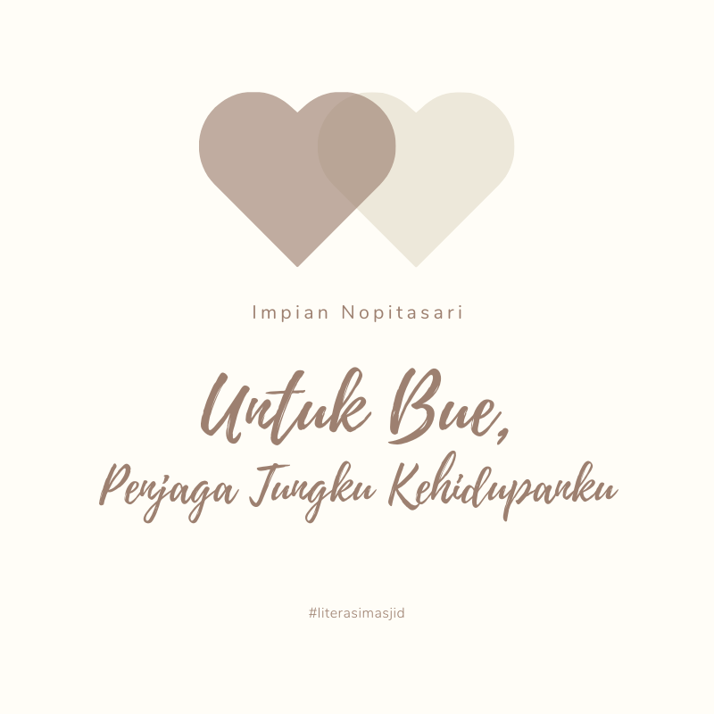 Untuk Bue, Penjaga Tungku Kehidupanku Untuk Bue, Penjaga Tungku Kehidupanku