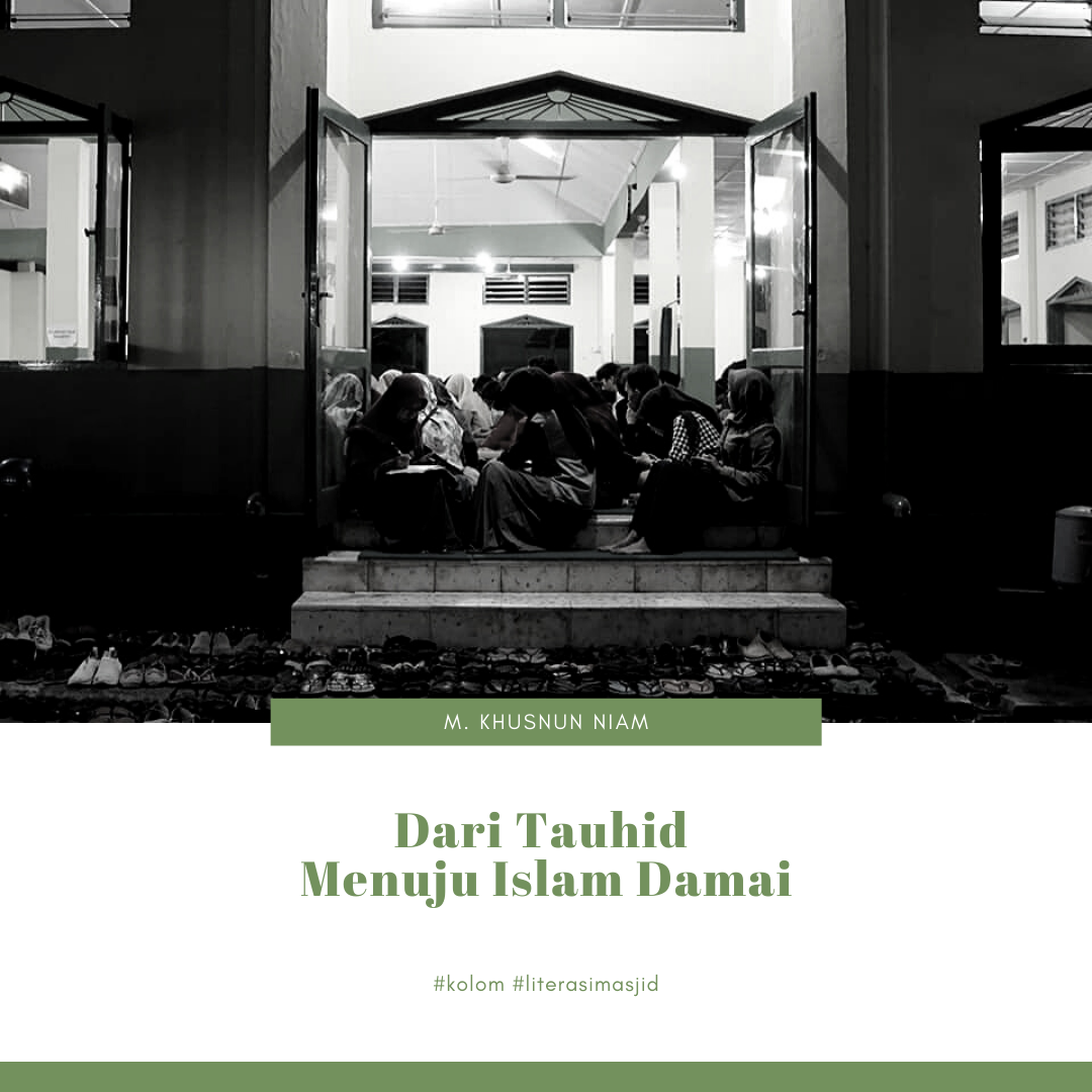 Dari Tauhid Menuju Islam Damai Dari Tauhid Menuju Islam Damai