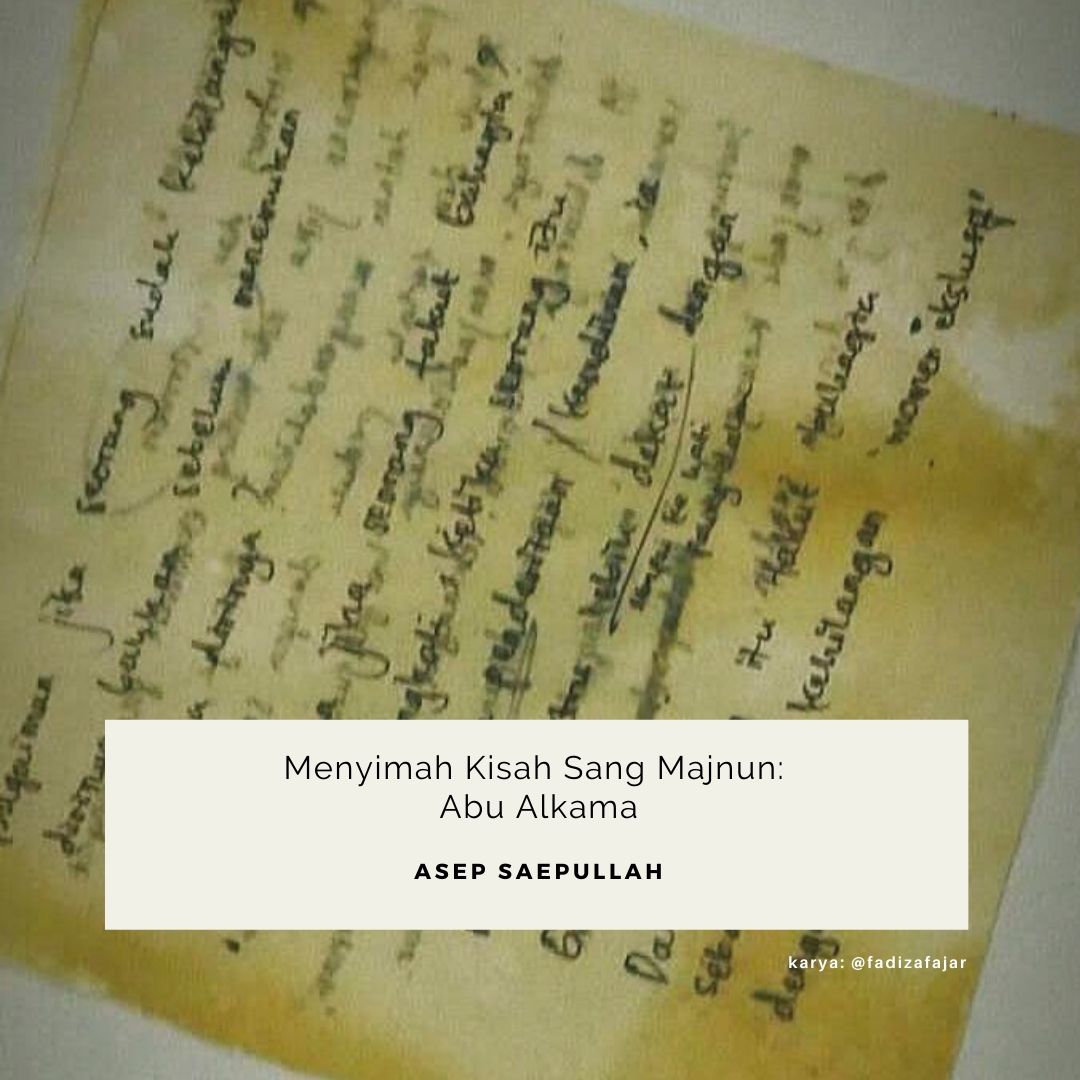 Menyimah Kisah Sang Majnun: Abu Alkama Menyimah Kisah Sang Majnun: Abu Alkama