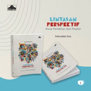 Lintasan Perspektif: Ihwal Pemikiran dan Filsafat Lintasan Perspektif: Ihwal Pemikiran dan Filsafat