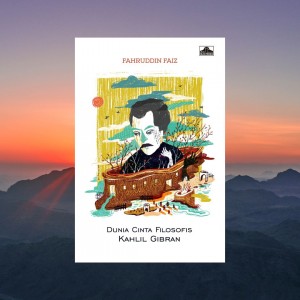 Dunia Cinta Filosofis Kahlil Gibran Dunia Cinta Filosofis Kahlil Gibran