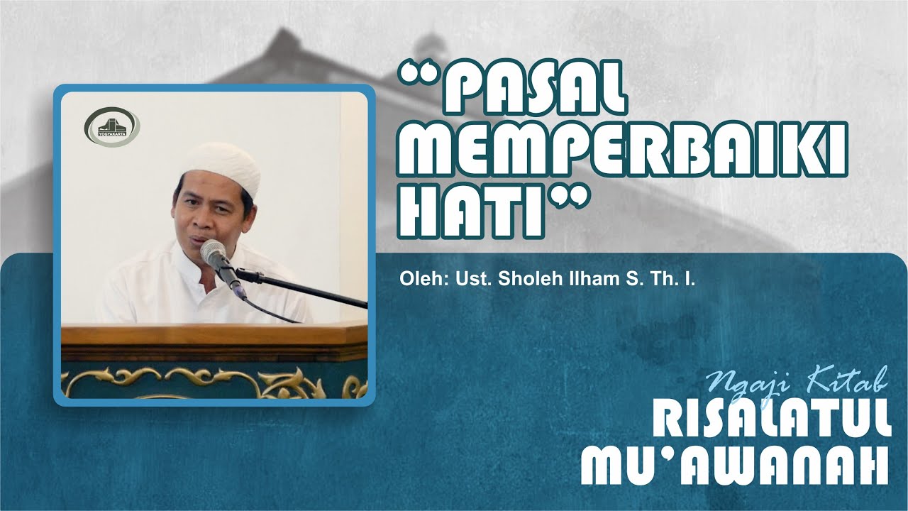 Ngaji Kitab Risalatul Mu'aawanah - Bab Memperbaiki Hati Ngaji Kitab Risalatul Mu'aawanah - Bab Memperbaiki Hati