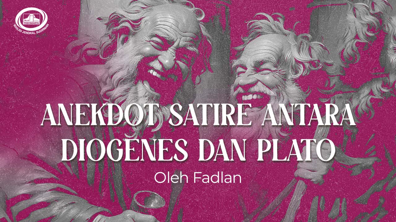 Anekdot Satire Antara Diogenes dan Plato Anekdot Satire Antara Diogenes dan Plato