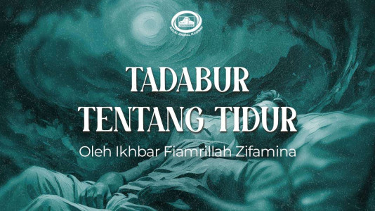 Tadabur tentang Tidur Tadabur tentang Tidur
